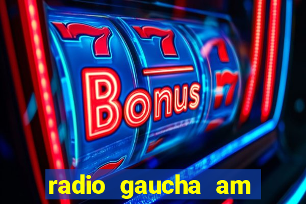 radio gaucha am 600 porto alegre rs